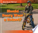 Should Henry Wear a Helmet?