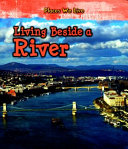 Living Beside a River (Places We Live)