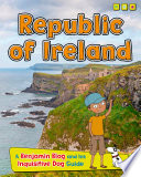 Republic of Ireland: A Benjamin Blog and His Inquisitive Dog Guide (Country Guides, with Benjamin Blog and his Inquisitive Dog)