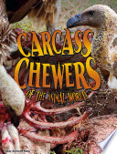 Carcass Chewers of the Animal World (Disgusting Creature Diets)