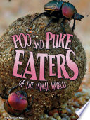 Poo and Puke Eaters of the Animal World