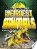 The World*s Weirdest Animals (Library of Weird)
