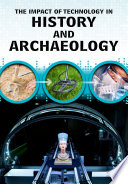 The Impact of Technology in History and Archaeology (Middle School Nonfiction: The Impact of Technology)