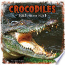 Crocodiles: Built for the Hunt (First Facts: Predator Profiles)