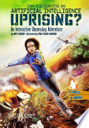 Can You Survive an Artificial Intelligence Uprising?: An Interactive Doomsday Adventure (You Choose: Doomsday)