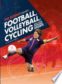 The Science Behind Football, Volleyball, Cycling, and Other Popular Sports (Science of the Summer Olympics)