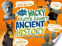 Totally Wacky Facts About Ancient History