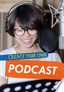 Create Your Own Podcast