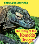 The Story of the Komodo Dragon (Fabulous Animals)