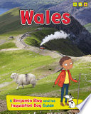 Wales: A Benjamin Blog and His Inquisitive Dog Guide (Country Guides, with Benjamin Blog and his Inquisitive Dog)