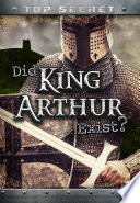 Did King Arthur Exist? (Top Secret!)
