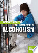 The Hidden Story of Alcoholism (Undercover Story)