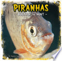 Piranhas: Built for the Hunt (Predator Profiles)