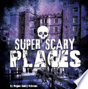Super Scary Places (First Facts: Super Scary Stuff)