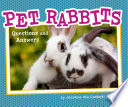 Pet Rabbits: Questions and Answers (Pebble Plus: Pet Questions and Answers)