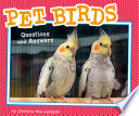 Pet Birds: Questions and Answers (Pebble Plus: Pet Questions and Answers)