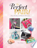 The Perfect Pair!: Purses, Handbags, and Wallets for All Occasions (Savvy: Accessorize Yourself!)