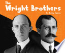 The Wright Brothers (Pebble Plus: Great Scientists and Inventors)