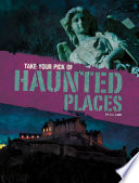 Take Your Pick of Haunted Places (Blazers: Take Your Pick!)