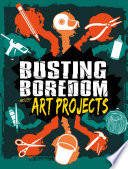 Busting Boredom with Art Projects