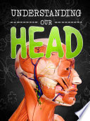 Brains, Body, Bones!: Understanding Our Head