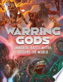 Universal Myths: Warring Gods: Immortal Battle Myths Around the World