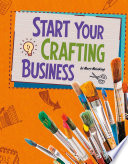 Build Your Business: Start Your Crafting Business