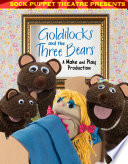 Sock Puppet Theatre Presents Goldilocks and the Three Bears