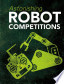 Cool Competitions: Astonishing Robot Competitions