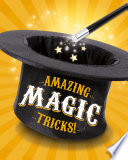 Amazing Magic Tricks: Amazing Magic Tricks!