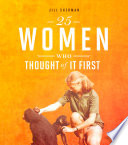 Daring Women: 25 Women Who Thought of it First