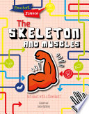 The Skeleton and Muscles