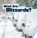 Wicked Weather: What Are Blizzards?