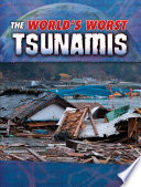 The World*s Worst Tsunamis (World*s Worst Natural Disasters)