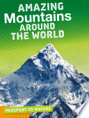 Passport to Nature: Amazing Mountains Around the World