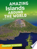 Passport to Nature: Amazing Islands Around the World