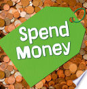 Spend Money (Earn It, Save It, Spend It!