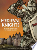 Medieval Knights: Europe*s Fearsome Armored Soldiers (Graphic History: Warriors)