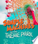 Theme Park Science: Simple Machines at the Theme Park