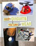 Make Circuits You Can Wear (Circuit Creations)