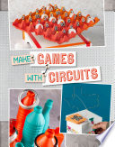 Circuit Creations: Make Games with Circuits