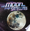 Our Place in the Universe: The Moon and Other Satellites
