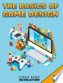 Video Game Revolution: The Basics of Game Design