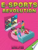 Video Game Revolution: E-sports Revolution