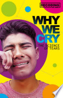 Decoding the Mind: Why We Cry: The Science of Tears