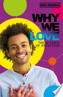 Decoding the Mind: Why We Love: The Science of Affection
