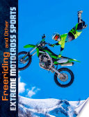 Natural Thrills: Freeriding and Other Extreme Motocross Sports