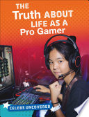 Celebs Uncovered: The Truth About Life as a Pro Gamer